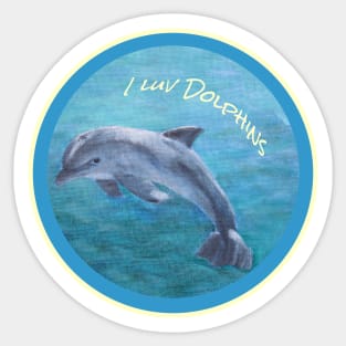 I Luv Dolphins Acrylic Painting Sticker